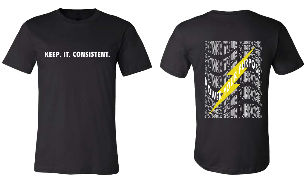 Consistent, T-shirt, black, power, purpose, lightning bolt, front and back view, Keep it consistent t-shirt, yellow lightning bolt